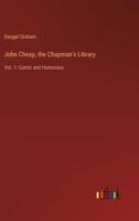 John Cheap, the Chapman's Library: Vol. 1: Comic and Humorous 336891443X Book Cover
