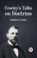 Cowley's Talks on Doctrine 9359327492 Book Cover