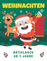 Weihnachten Rätselbuch ab 4 Jahre: Das große Weihnachten Mal und Rätselbuch für Kinder Mit Denk- und Suchspielen, Labyrinthe, Fehler suchen, Punkt zu ... für Mädchen und Jungen (German Edition) B0BKS8PB55 Book Cover