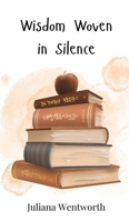 Wisdom Woven in Silence 3690810523 Book Cover