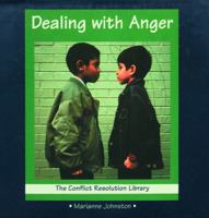 Dealing With Anger/ Que Hacer Con La Ira (Conflict Resolution Library / Biblioteca Solucin de Conflict) 1568382650 Book Cover