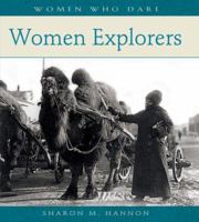Women Explorers (Women Who Dare) 0764938924 Book Cover