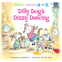 Delia danza y destroza (Dilly Dog's Dizzy Dancing) (Travesuras de Animales 1575653036 Book Cover