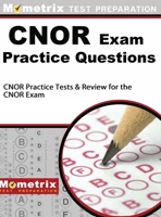CNOR Exam Practice Questions: CNOR Practice Tests & Review for the CNOR Exam 1516707958 Book Cover