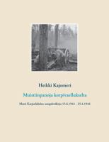 Muistiinpanoja korpivaellukselta: Matti Karjanlahden sotapäiväkirja 15.6.1941 - 25.4.1944 9515689260 Book Cover