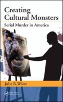 Creating Cultural Monsters: Serial Murder in America 0367865874 Book Cover