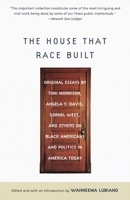 The House That Race Built: Original Essays by Toni Morrison, Angela Y. Davis, Cornel West, and Others on Black Americans and Politics in America Today 0679760687 Book Cover