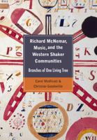 Richard McNemar, Music, and the Western Shaker Communities: Branches of One Living Tree 1606351230 Book Cover