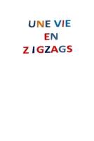 Une vie en Zigzags (French Edition) B0GWCCHJ5M Book Cover