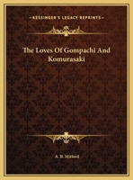 The Loves Of Gompachi And Komurasaki 1425363199 Book Cover