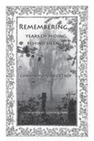 Remembering...Years of Hiding Behind Silence 1944386009 Book Cover