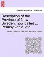 Description of the Province of New Sweden, now called ... Pennsylvania, etc. 1240923929 Book Cover