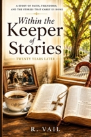 Within the Keeper of Stories: A Story about Love, Faith, and Eternity B0H967SB4G Book Cover