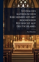 System des katholischen Kirchenrechts mit besonderer RÃ1/4cksicht auf Deutschland. (German Edition) 1024823105 Book Cover