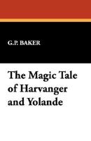 The Magic Tale Of Harvanger And Yolande 143449246X Book Cover