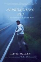 Approaching Ali: A Reclamation in Three Acts 1631492233 Book Cover