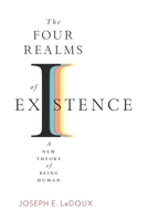 The Four Realms of Existence: A New Theory of Being Human 0674301552 Book Cover