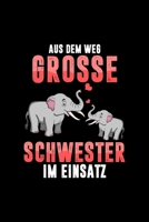 Aus dem Weg Grosse Schwester im Einsatz: A5 Jahresplaner Kalender Wochenplaner Organizer Terminkalender Gro�e Schwester im Einsatz, Tochter, Elefant Planer - Geschenkidee f�r gro�e Schwestern, 105 Sei 1676260129 Book Cover