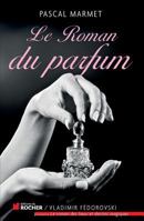 Le Roman du Parfum 2268074757 Book Cover