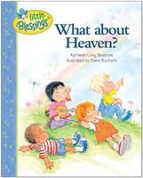 What About Heaven? (Little Blessings) 0842373535 Book Cover