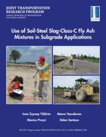 Use of Soil-Steel Slag-Class-C Fly Ash Mixtures in Subgrade Applications 1622602692 Book Cover