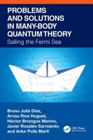 Problems and Solutions in Many-Body Quantum Theory: Sailing the Fermi Sea 1032013559 Book Cover