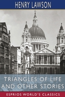 Triangles of Life, and Other Stories 1978277172 Book Cover