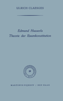 Edmund Husserls Theorie der Raumkonstitution (Phaenomenologica) 9024702518 Book Cover