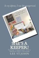 She's A Keeper!: Cracked Compositions from a Southern Girl's Classroom 1545257272 Book Cover