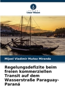 Regelungsdefizite beim freien kommerziellen Transit auf dem Wasserstra�e Paraguay-Paran� 6204105922 Book Cover
