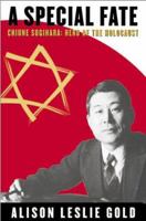 A Special Fate: Chiune Sugihara : Hero of the Holocaust (Special Fate: Chiune Sugihara: a Hero of the Holocaust) 0439259681 Book Cover