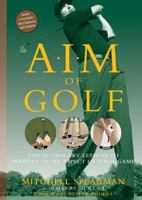 AIM of Golf: Actual, Imaginary, and Mirror Imagery to Optimize Your Game 1579548059 Book Cover