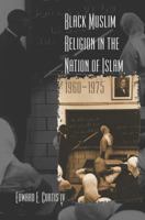 Black Muslim Religion in the Nation of Islam, 1960-1975 0807857718 Book Cover