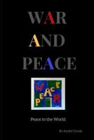 War and Peace: Peace to the World 1091482209 Book Cover