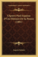 L'Apôtre Paul: Esquisse D'Une Histoire de Sa Pensée 1142896994 Book Cover