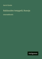 Rakkauden temppeli; Runoja: suuraakkosin (Finnish Edition) 3388044147 Book Cover