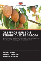 Greffage Sur Bois Tendre Chez Le Sapota (French Edition) 6209989853 Book Cover
