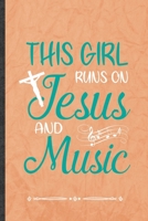 This Girl Runs on Jesus and Music: Funny Jesus Love Lined Notebook Journal For Blessed Christian, Unique Special Inspirational Birthday Gift, Classic 6 X 9 110 Pages 1693637057 Book Cover