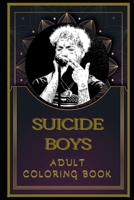 Suicideboys Adult Coloring Book: Color Out Your Stress with Creative Designs B08Q6RVX49 Book Cover