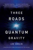 Three Roads to Quantum Gravity 0465078362 Book Cover
