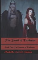 The Heart of Darkness: Book One: The Goddess of Darkness 1095944487 Book Cover