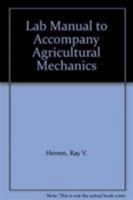 Lab Manual to Accompany Agricultural Mechanics 1401859585 Book Cover