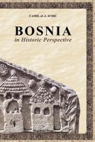 Bosnia in Historic Perspective 1463591810 Book Cover