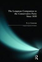 The Longman Companion to the Conservative Party Since 1830 (Longman Companions to History) 0582312922 Book Cover