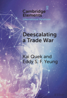 Deescalating a Trade War: Strategies of Reciprocation amid US-China Great Power Competition (Elements in International Relations) 1009659170 Book Cover