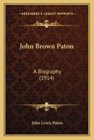 John Brown Paton: A Biography 1167026608 Book Cover
