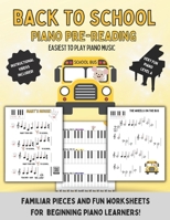 Back To School: Piano Pre Reading: Easiest to learn songs for young musicians! 1960674137 Book Cover