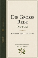 Die Große Rede: (Nutuk) (German Edition) B0H4VDX4ZH Book Cover