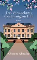 Das Vermächtnis von Lavington Hall: Roman (German Edition) 3695191791 Book Cover