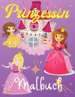 Prinzessin Malbuch: Erstaunliche Illustrationen mit hübschen Prinzessinnen/ für Mädchen von 3-9 Jahren 2072692768 Book Cover